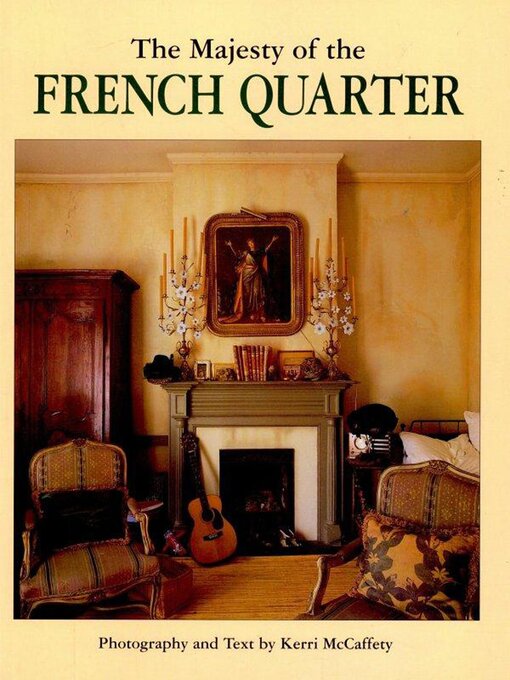 Title details for The Majesty of the French Quarter by Kerri McCaffety - Available